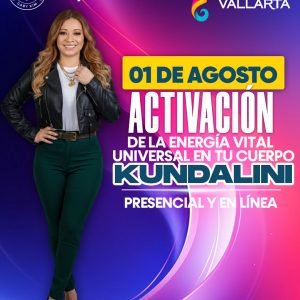 Kundalini,Activación de la energía vital Universal en tu cuerpo|1Agosto|Vallarta